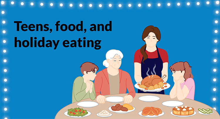Helping teens with healthy holiday eating